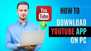 How to Download and Install You Tube App on PC. Download You Tube app for window 11.
