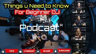 What Beginner DJ Need to Know | DJ #Podcast & Scratch Jam Session