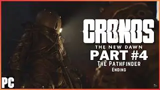 CRONOS: THE NEW DAWN Full Game Walkthrough Part #4 - ENDING [THE PATHFINDER] (No Commentary) [1440p]