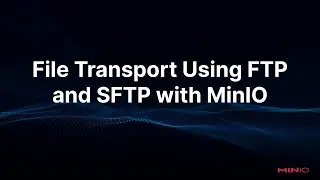 File Transport Using FTP and SFTP with MinIO