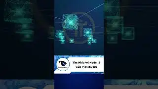 Tìm Hiểu Về Node JS Của Pi Network
