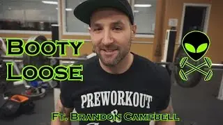 Booty Loose (Ft. Brandon Campbell) - Bench & Squats