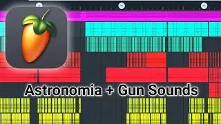 Astronomia & Gun Sounds / FL Studio Mobile
