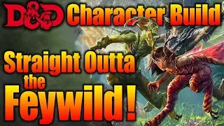 Build the Most D&D Fey Character EVER!
