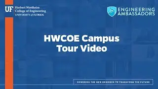 UF Herbert Wertheim College of Engineering || Campus Tour Video