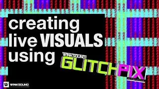 Creating Live Visuals using GlitchPIX Max For Live Video Device | WinkSound