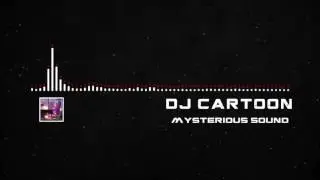 [Progressive House] - DJ Cartoon - Mysterious sound