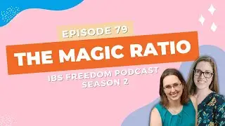 The Magic Ratio - IBS Freedom Podcast #179