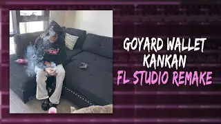 How Kankan – "Goyard Wallet​" Was Made In 4 Minutes (FL STUDIO REMAKE)