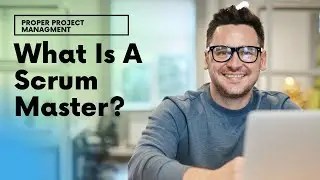 What Is A Scrum Master? [All You Need To Know]