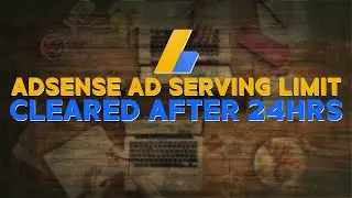 The Secret to Clearing AdSense Ad Serving Limits in 24hrs ⚡