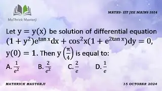 Let y=y(x) be the solution of the differential equation (1+y^2)e^tan x dx + cos^2 x (1+e^2tan x)dy=0
