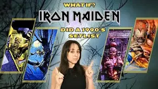 What If Iron Maiden Did A 1990's Setlist?