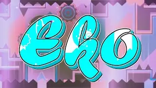 [FLUKE FROM 62%] EKO 100% by PureDinoMight (Extreme Demon) | Geometry Dash