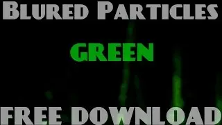 Green Particles Blured Overlay 60FPS [FREE DOWNLOAD] - Sony Vegas & After Effects