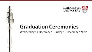 Lancaster University Graduation 10:30am Thursday 15 December 2022