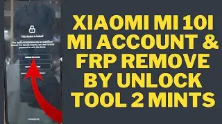 xiaomi mi 10i mi account & frp remove by unlock tool 2 mint remove free 2023 new update