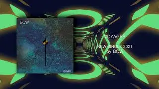 Bow - Voyager (single 2021)