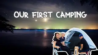 Our first family camping 🏕
