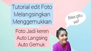 Tutorial Edit foto Melangsingkan, Menggemukkan | Auto kurus, Auto gemuk.
