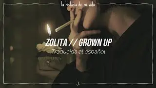 Zolita - Grown Up (traducida al español)