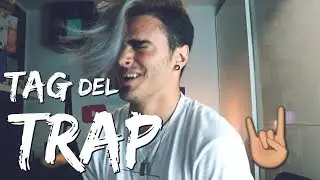 TAG del TRAP 2017 | KironVlogs