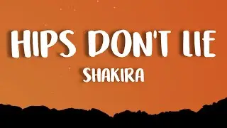 Shakira - Hips Don't Lie (Lyrics) ft. Wyclef Jean