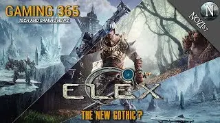Gaming 365 - ELEX ► The New Gothic?