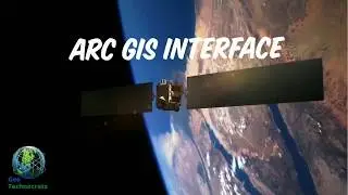 ArcGIS Tutorial # 2 | ArcGIS Interface