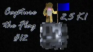 REACHING 2500 CAPS! - Capture the Flag #12