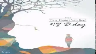 Two Piano - Farewell D-Day (Feat. Roo)