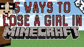 Minecraft: 5 Ways To Lose A Girl (HD Machinima)