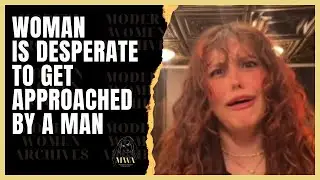 Why Men Don't Approach Women. Desperate Woman Wants Men To Approach Her. Woman Can't Find A Man