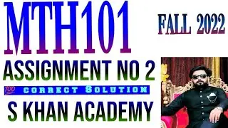 MTH101 ASSIGNMENT NO 2 CORRECT SOLUTION FALL 2022 ||S KHAN ACADEMY||