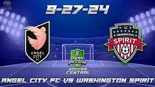 9-27-24 Angel City FC  vs Washington Spirit Game Audio | Live NWSL Streamcast &  Hangout
