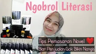 CARA PRAKTIS JUAL NOVEL PERTAMAMU!! TIPS DAN TRIK MARKETING AGAR PENJUALAN MENINGKAT