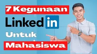 7 Kegunaan Linkedin untuk Mahasiswa baru pemula maupun lama, yang berdampak buat Fresh Graduate