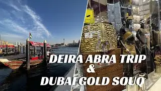DEIRA ABRA TRIP & DUBAI GOLD SOUQ