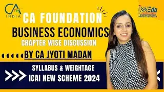 CA FOUNDATION BUSINESS ECONOMICS | NEW SYLLABUS & WEIGHTAGE | CHAPTER WISE DISSCUSSION