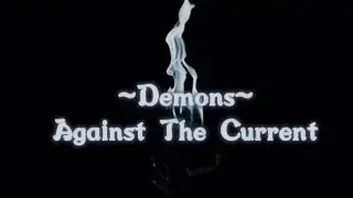 Demons by Against The Current (Lyrics)