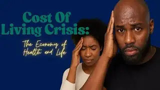 Cost Of Living Crisis: The Economy of Health and Life