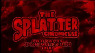 The Splatter Chronicles: A Brief Overview of Gore and Exploitation Cinema