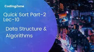 Quick Sort Part -2 | Sorting Lec-10 || Ds & Algo ||@codingzone