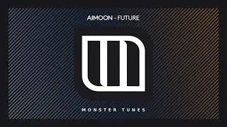 Aimoon - Future [Monster Tunes]