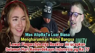 Mas AlipBaTa mengharumkan nama Bangsa lewat Fingerstyle_Reaktor ucapkan hari Kemerdekaan Indonesia