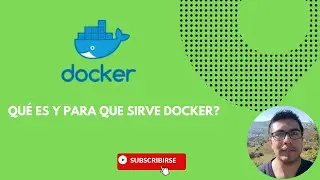 Qué es y para que sirve Docker?