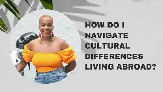 How to Navigate Cultural Differences Abroad. Mindfulness, Awareness & Adapting to New Environments.