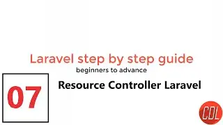 (07) Resource Controller | Laravel Resource controller | Why we use Resource Controller
