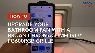 How to Upgrade your Bathroom Fan with a Broan ChromaComfort™ FG600RGB Grille with Light