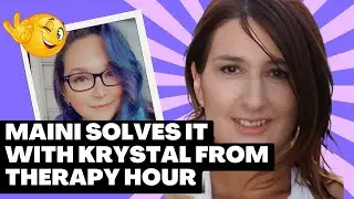 Maini Solves It  With Krystal from Therapy Hour